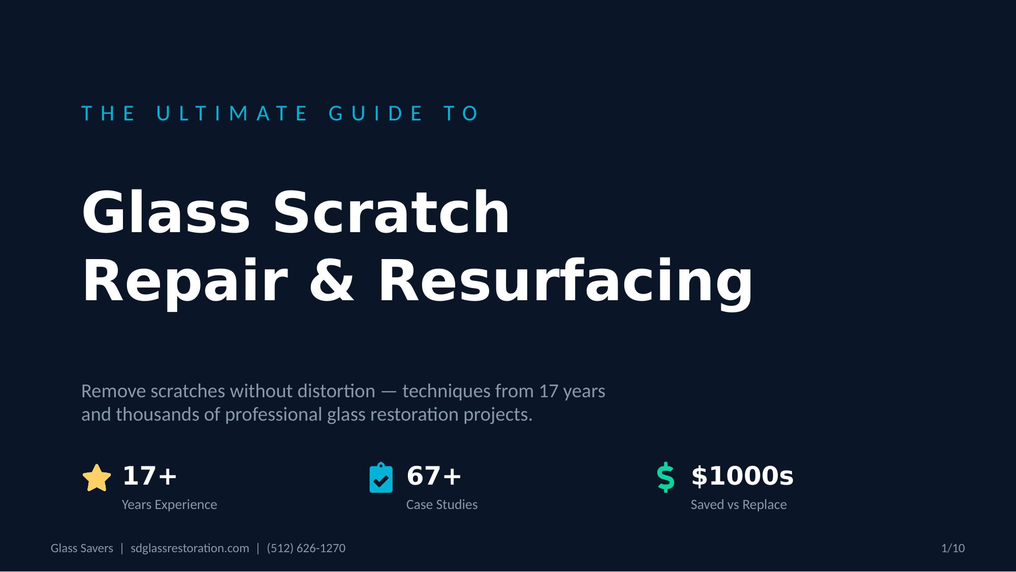 The Ultimate Guide to Glass Scratch Repair and Resurfacing  -- 17+ years experience, 67+ case studies, save thousands vs replacement
